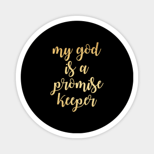 My god is a promise keeper Magnet